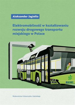 Elektromobilność w kształtowaniu rozwoju drogowego