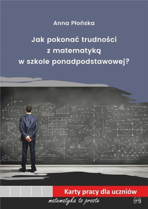 Jak pokonać trudności z mat. w szkole ponadpodst. Jak pokonać trudności z mat. w szkole ponadpodst.