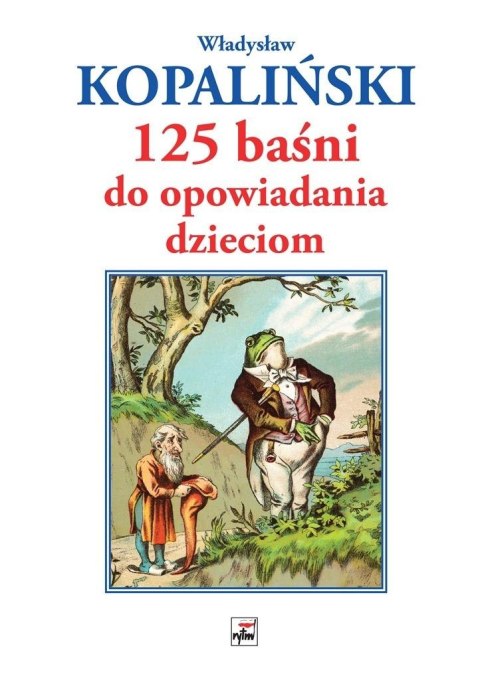 125 baśni do opowiadania dzieciom 125 baśni do opowiadania dzieciom