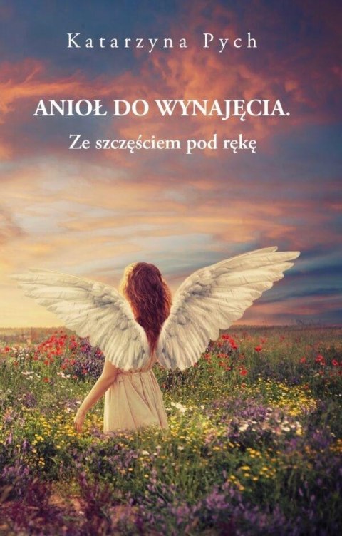 Anioł do wynajęcia T.2 Ze szczęściem pod rękę Anioł do wynajęcia T.2 Ze szczęściem pod rękę