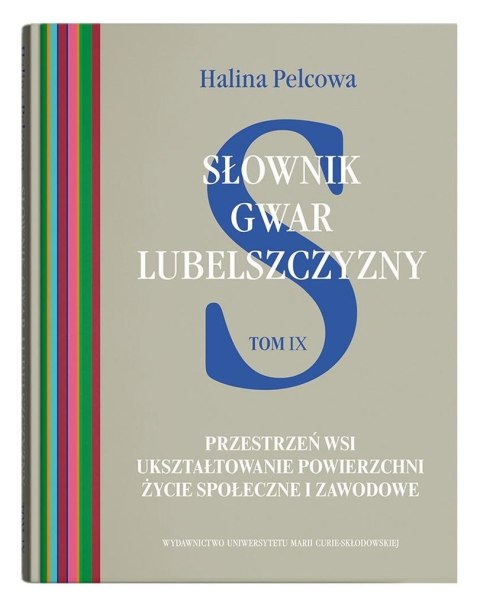 Słownik gwar Lubelszczyzny T.9 Przestrzeń wsi... Słownik gwar Lubelszczyzny T.9 Przestrzeń wsi...