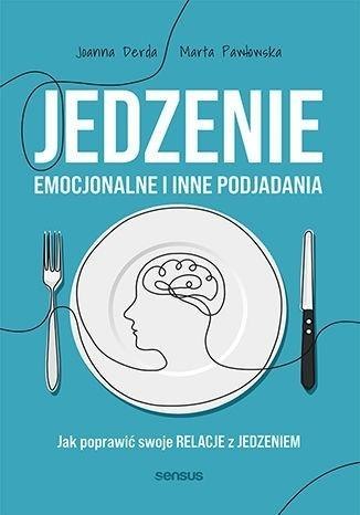 Jedzenie emocjonalne i inne podjadania Jedzenie emocjonalne i inne podjadania