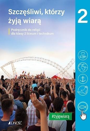 Religia LO 2 Szczęśliwi, którzy żyją wiarą JEDNOŚĆ Religia LO 2 Szczęśliwi, którzy żyją wiarą JEDNOŚĆ