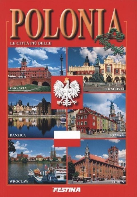Polska. Najpiękniejsze miasta - wersja włoska Polska. Najpiękniejsze miasta - wersja włoska