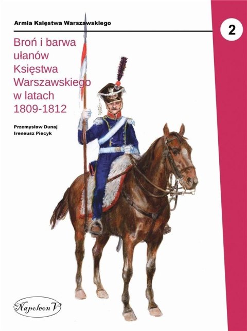 Broń i barwa ułanów Księstwa Warszawskiego...