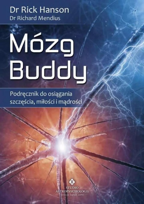 Mózg Buddy. Podręcznik do osiągania szczęścia...