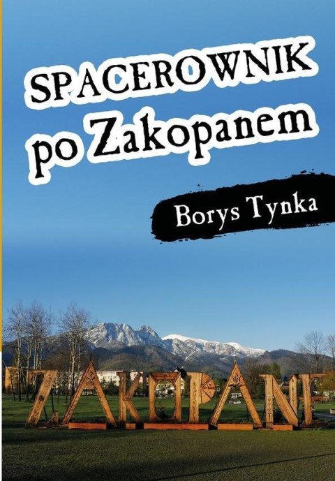 Spacerownik po Zakopanem Spacerownik po Zakopanem