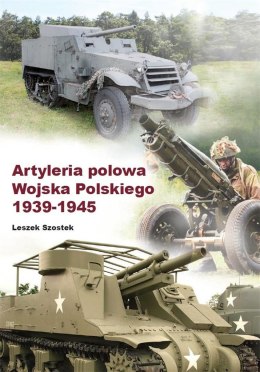 Artyleria polowa Wojska Polskiego 1939-1945