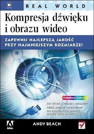 Kompresja dźwięku i obrazu wideo Real World Kompresja dźwięku i obrazu wideo Real World