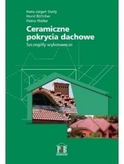 Ceramiczne pokrycia dachowe. Szczegóły wykonawcze