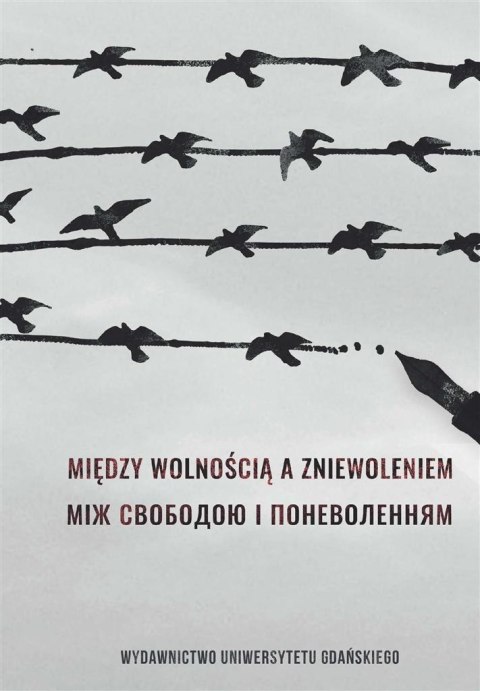 Między wolnością a zniewoleniem Między wolnością a zniewoleniem