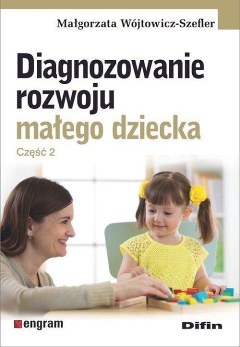 Diagnozowanie rozwoju małego dziecka cz.2