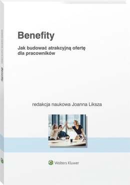 Benefity. Jak budować atrakcyjną ofertę dla..