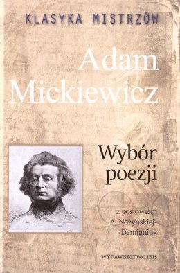 Klasyka mistrzów. Adam Mickiewicz. Wybór poezji...