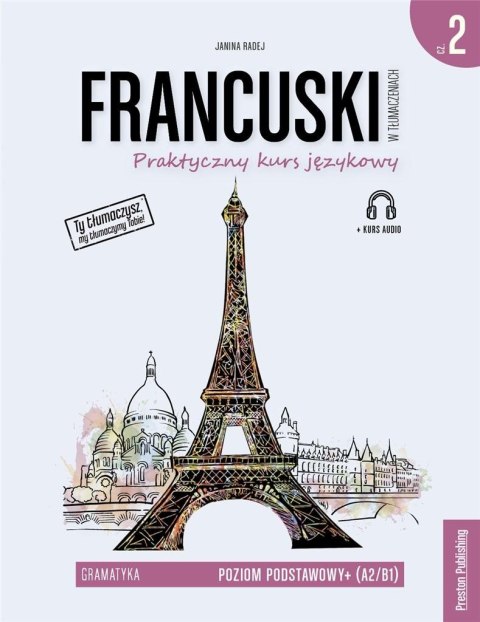 Francuski w tłumaczeniach. Gramatyka 2, w.2 Francuski w tłumaczeniach. Gramatyka 2, w.2