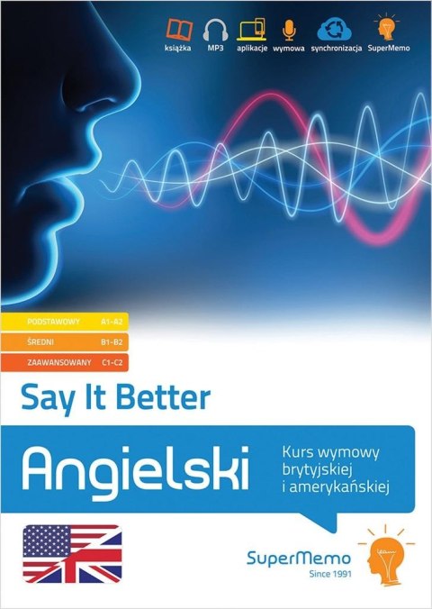 Say It Better. Kurs wymowy brytyjskiej i amerykańs Say It Better. Kurs wymowy brytyjskiej i amerykańs