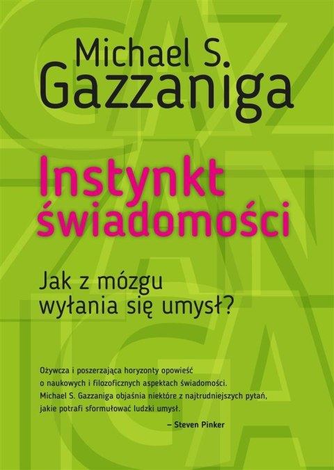 Instynkt świadomości. Jak z mózgu wyłania się umys Instynkt świadomości. Jak z mózgu wyłania się umys