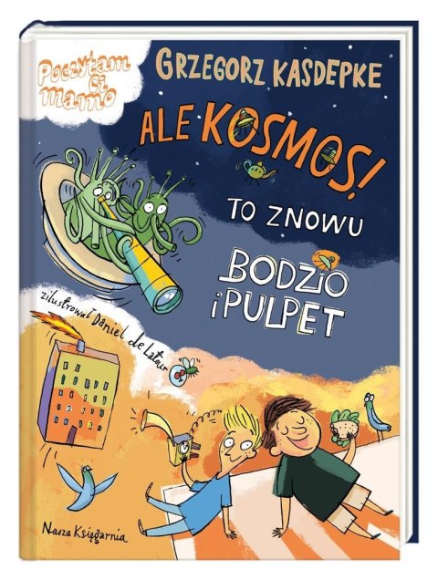 Ale kosmos! To znowu Bodzio i Pulpet