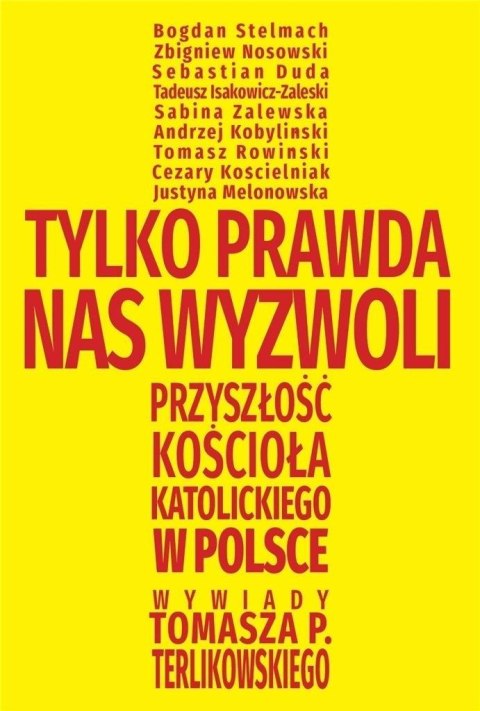Tylko prawda nas wyzwoli Tylko prawda nas wyzwoli