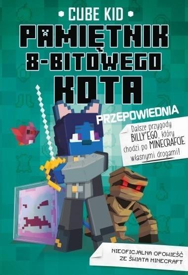 Minecraft T.8 Pamiętnik 8-bitowego kota Przepowied Minecraft T.8 Pamiętnik 8-bitowego kota Przepowied