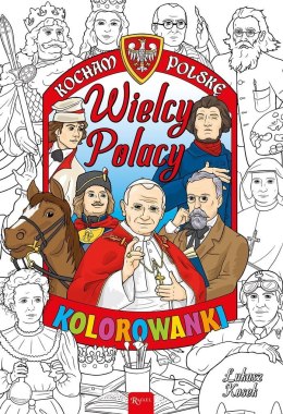 Kocham Polskę. Wielcy Polacy - kolorowanka