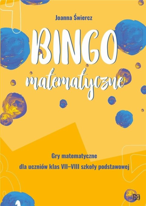 Bingo matematyczne. Gry matematyczne dla kl.7-8 Bingo matematyczne. Gry matematyczne dla kl.7-8