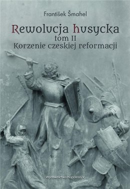 Rewolucja husycka T.2 Korzenie czeskiej reformacji