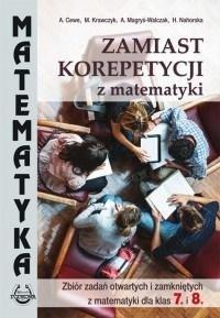 Matematyka SP Zbiór zadań otw. i zam. dla kl.7 i 8 Matematyka SP Zbiór zadań otw. i zam. dla kl.7 i 8