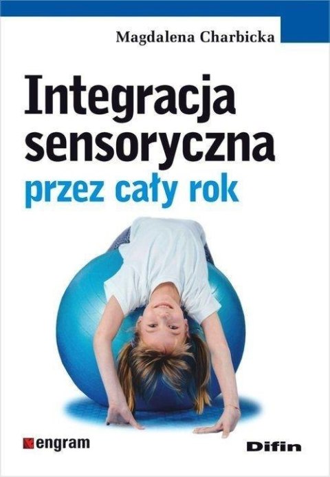 Integracja sensoryczna przez cały rok Integracja sensoryczna przez cały rok