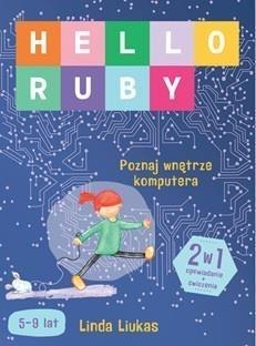 Hello Ruby. Poznaj wnętrze komputera Hello Ruby. Poznaj wnętrze komputera