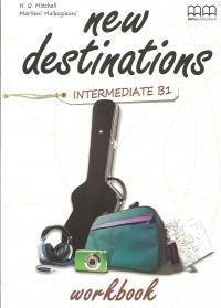 New Destinations Interm. B1 WB MM PUBLICATIONS