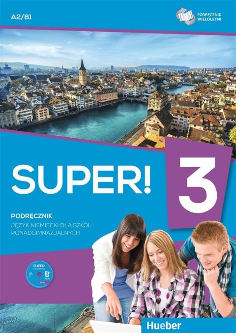 Super! 3 Podręcznik wieloletni A1+B1 + CD HUEBER Super! 3 Podręcznik wieloletni A1+B1 + CD HUEBER