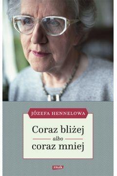 Coraz bliżej albo coraz mniej Coraz bliżej albo coraz mniej