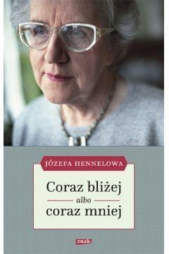 Coraz bliżej albo coraz mniej