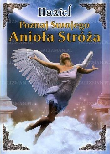 Poznaj swojego Anioła Stróża Poznaj swojego Anioła Stróża