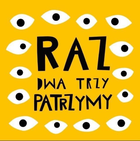 Raz, dwa, trzy patrzymy Raz, dwa, trzy patrzymy
