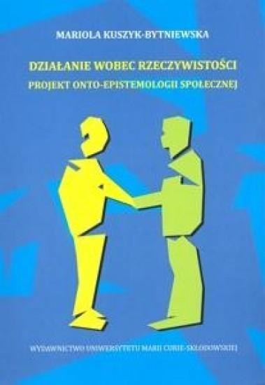 Działanie wobec rzeczywistości Działanie wobec rzeczywistości