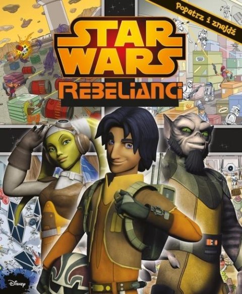 Star Wars: Rebelianci. Popatrz i znajdź Star Wars: Rebelianci. Popatrz i znajdź