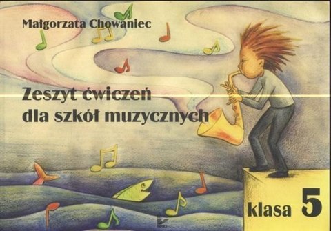 Zeszyt ćwiczeń dla szkół muzycznych klasa 5 Zeszyt ćwiczeń dla szkół muzycznych klasa 5