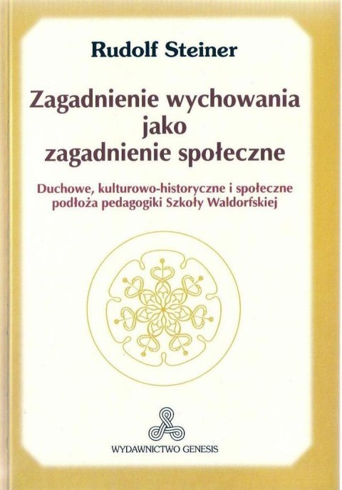 Zagadnienie wychowania jako zagadnienie społeczne Zagadnienie wychowania jako zagadnienie społeczne