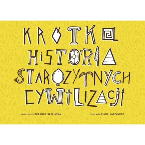 Krótka Historia Starożytnych Cywilizacji Krótka Historia Starożytnych Cywilizacji
