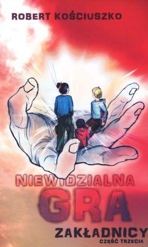 Niewidzialna gra. Część III. Zakładnicy Niewidzialna gra. Część III. Zakładnicy