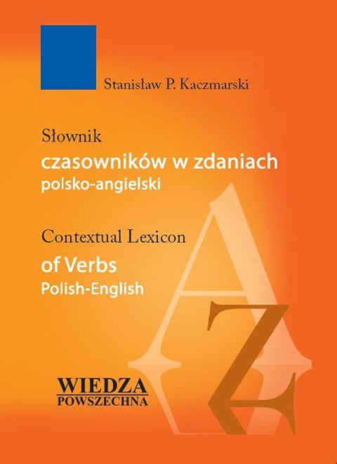 Słownik czasowników w zdaniach polsko-angielski Słownik czasowników w zdaniach polsko-angielski