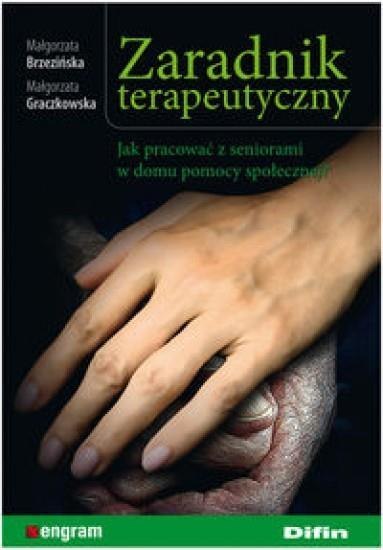 Zaradnik terapeutyczny. Jak pracować z seniorami.. Zaradnik terapeutyczny. Jak pracować z seniorami..