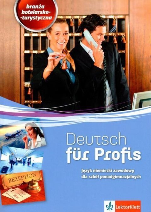 Deutsch für Profis. Branża hotelarsko-turystyczna Deutsch für Profis. Branża hotelarsko-turystyczna