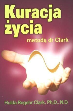 Kuracja życia metodą dr Clark Kuracja życia metodą dr Clark