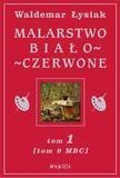 Malarstwo Biało-Czerwone T.1 (MBC T.9) Malarstwo Biało-Czerwone T.1 (MBC T.9)