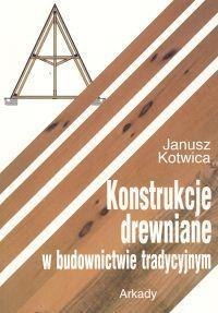 Konstrukcje drewniane w budownictwie tradycyjnym