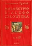 Malarstwo Białego Człowieka T.3 Malarstwo Białego Człowieka T.3
