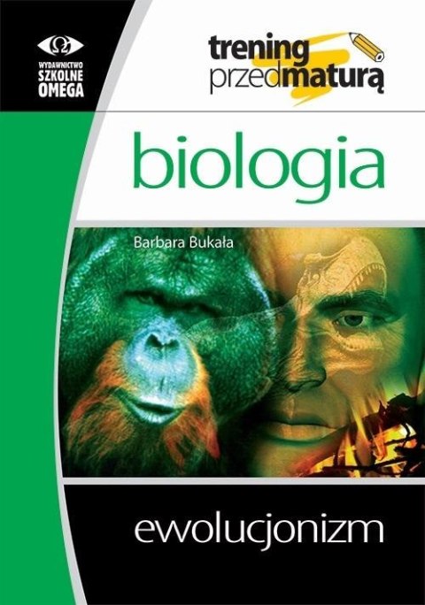 Trening Matura - Biologia Ewolucjonizm OMEGA Trening Matura - Biologia Ewolucjonizm OMEGA